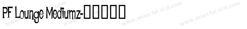 PF Lounge Mediumz字体转换